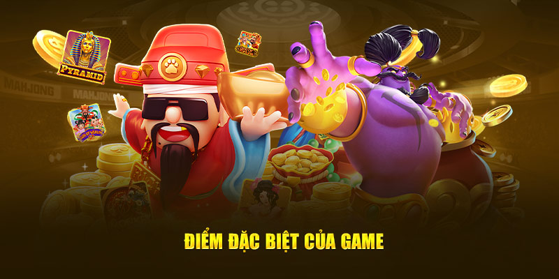 Điểm đặc biệt của game