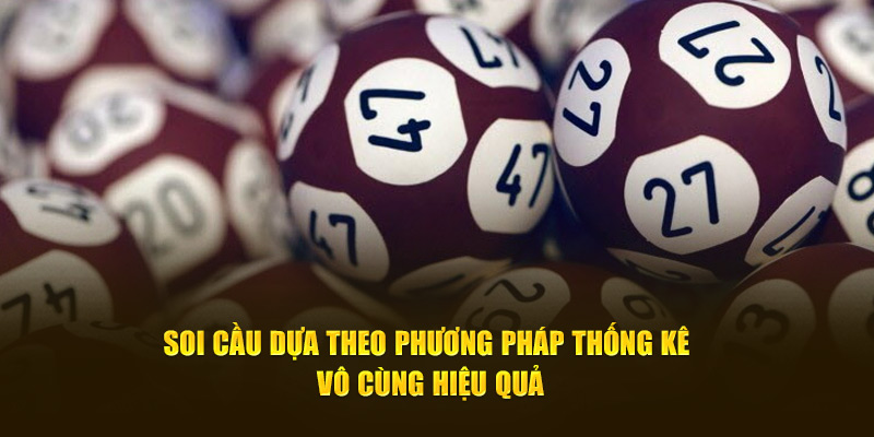 Soi cầu dựa theo phương pháp thống kê vô cùng hiệu quả