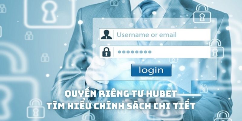 Thông tin chi tiết của quyền riêng tư Hubet