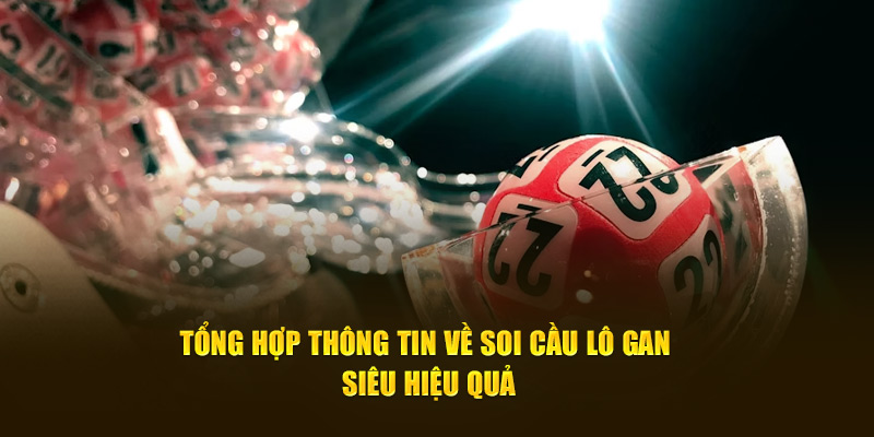 Tìm hiểu cách soi cầu lô gan hiệu quả cùng hubet